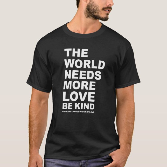 T-shirt Le Monde A Besoin De Plus D'Amour (Devant)