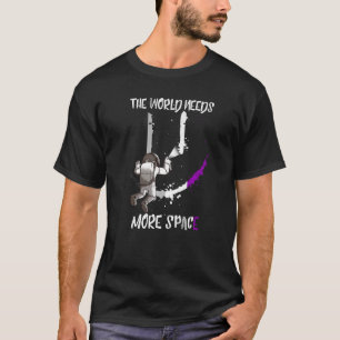 T-shirt Le monde a besoin de plus d'astronautes spatiaux