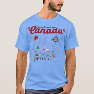T-shirt Le monde a besoin de plus de Canada