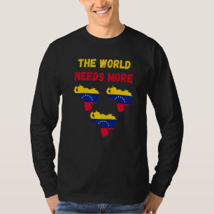 T-shirt Le monde a besoin de plus de Venezuela vénézuélien