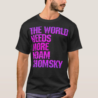 T-shirt Le monde a besoin de plus Noam Chomsky Lire Chomsk