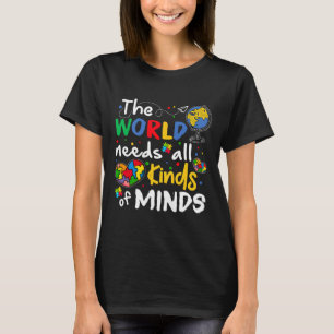 T-shirt Le monde a besoin de toutes sortes de Sensibilisat