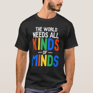 T-shirt Le Monde A Besoin De Toutes Sortes D'Esprit Autism