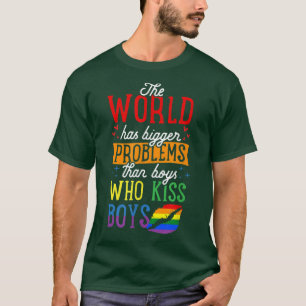 T-shirt Le Monde A De Plus Gros Problèmes Que Les Garçons