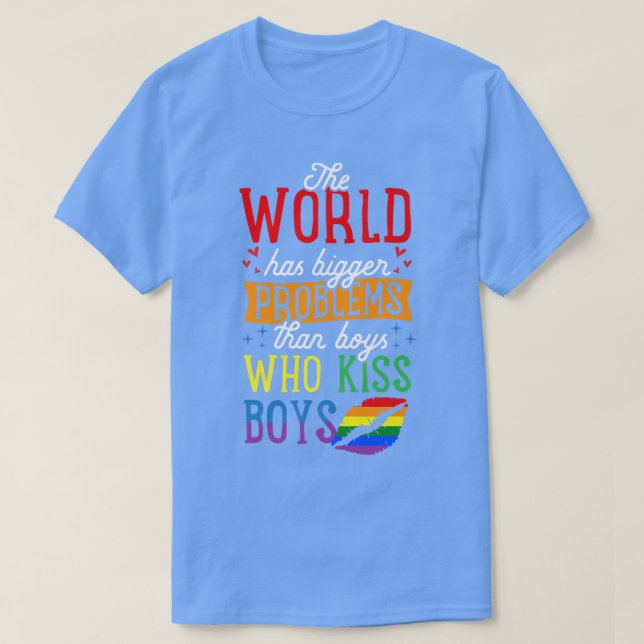 T-shirt Le Monde A De Plus Gros Problèmes Que Les Garçons  (Design devant)