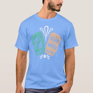 T-shirt Le monde de Rulehe commence avec un cadeau de café