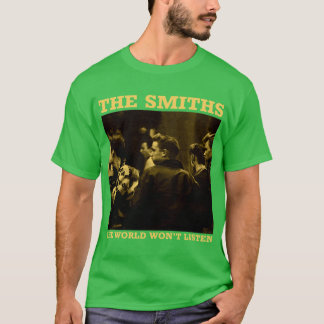 T-shirt Le monde de Smithshe n'écoutera pas Cadeau Hommes