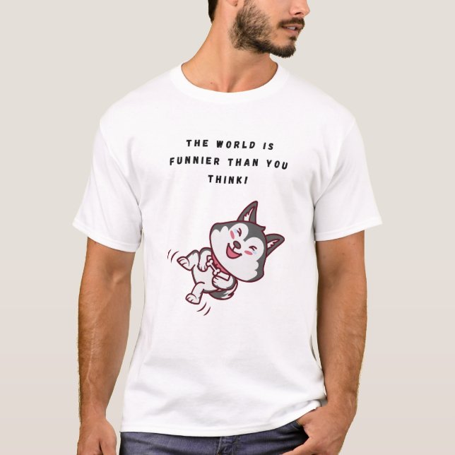 T-shirt Le monde est plus drôle que vous ne le pensez ! (Devant)