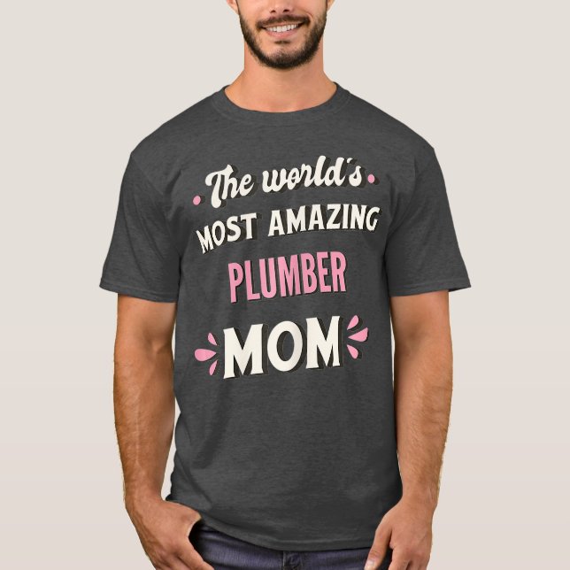 T-shirt Le monde le plus Extraordinaire Plumber Maman (Devant)