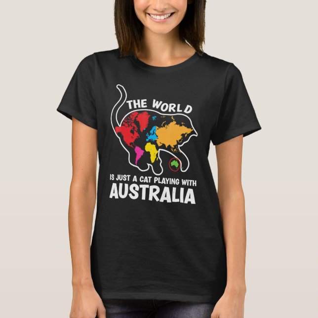 T-shirt Le Monde N'Est Qu'Un Chat Jouant Avec L'Australie  (Devant)
