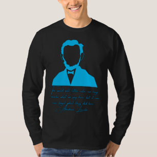 T-shirt Le monde notera peu les citations d'Abraham Lincol