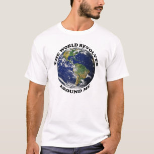 T-shirt Le monde tourne autour de moi