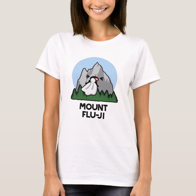 T-shirt Le Mont Flu-ji Funny Mountain Pun (Devant)