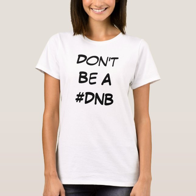 T-shirt Le muscle des femmes T Chemise #DNB (Devant)