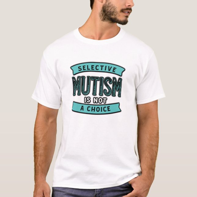 T-shirt Le mutisme sélectif n'est pas un choix (Devant)