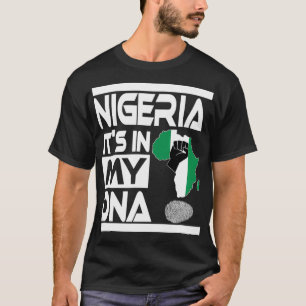 T-shirt Le Nigeria Est Dans Mon ADN Le Drapeau Nigérian Ca