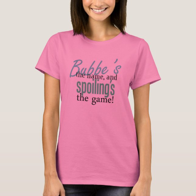 T-shirt Le nom de Bubbe, et détérioration du Gam (Devant)
