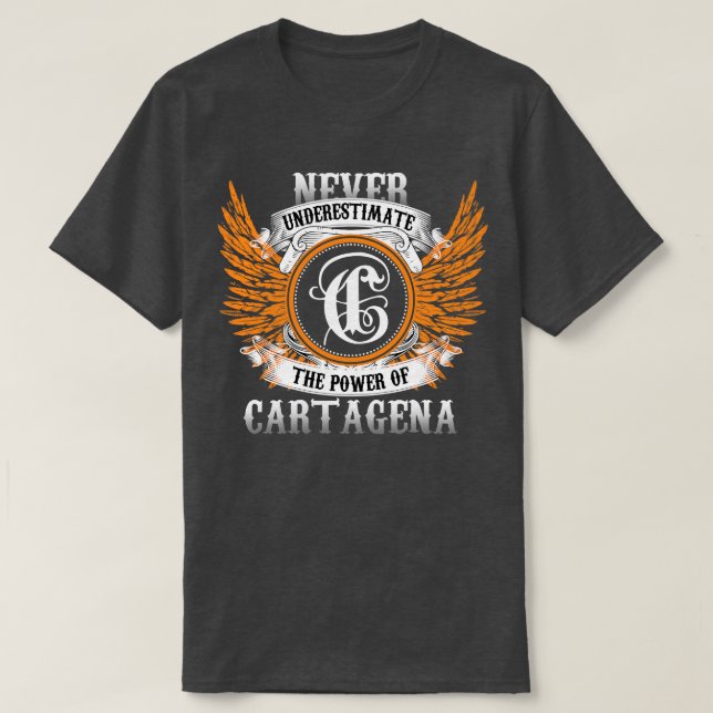 T-shirt Le Nom De Carthagène Chemise Ne Sous-Estime Jamais (Design devant)