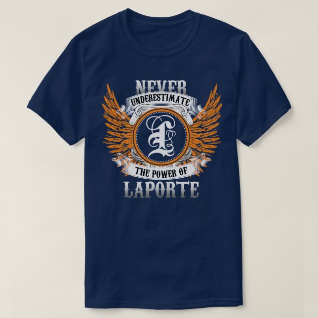 T-shirt Le Nom Du Laporte Chemise Ne Sous-Estime Jamais La (Design devant)