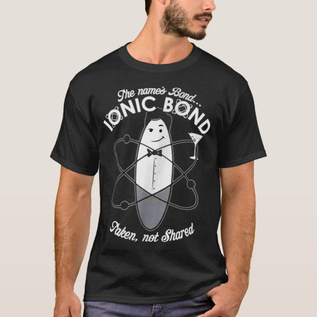T-shirt Le Nom Est Bond Ionic Bond Chimie Puns (Devant)