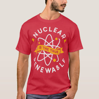 T-shirt Le nucléaire est la véritable énergie renouvelable