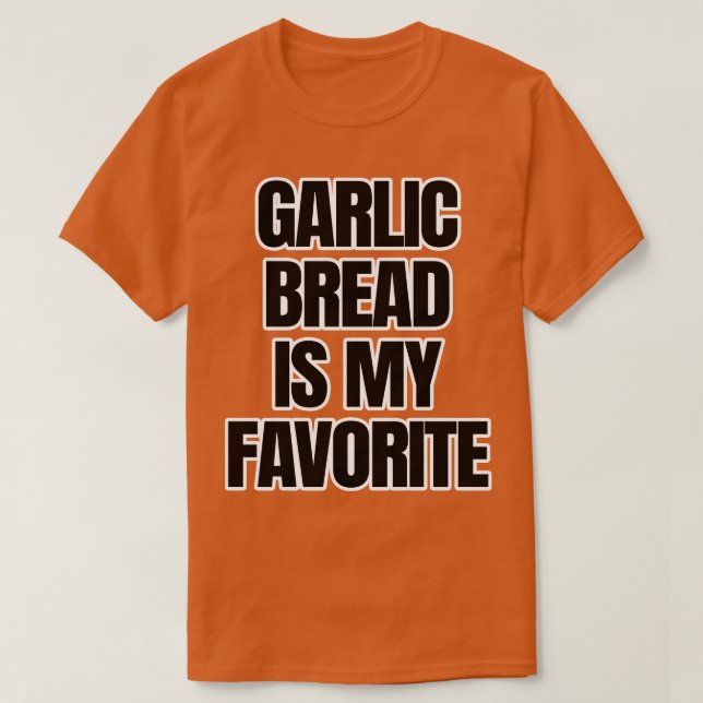 T-shirt Le Pain D'Ail Est Mon Favori (Design devant)