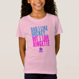 T-Shirt Le papa I aiment l'hockey, mais j'aime Ringette -