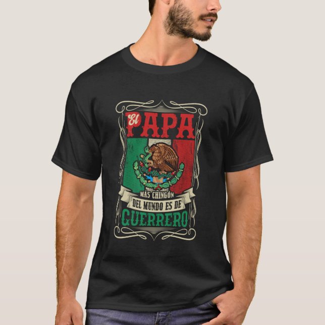 T-shirt LE PAPA LE PLUS CHINGÓN EST DE Guerrero (Devant)