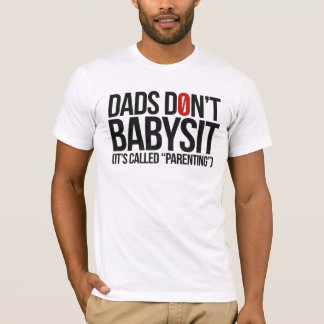T-shirt Le papa ne gardent pas les enfants, il a appelé