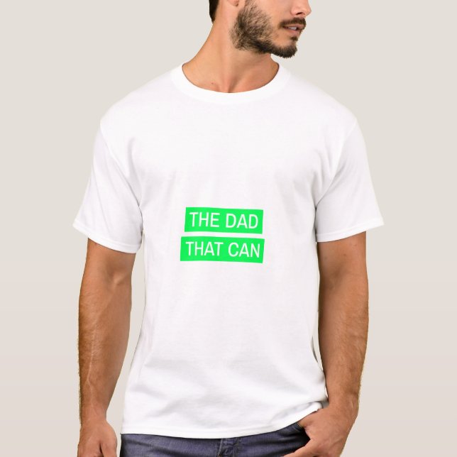 T-shirt Le Papa Qui Peut - Conception verte (Devant)