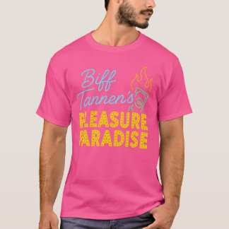 T-shirt Le paradis du plaisir de Biff Tannen