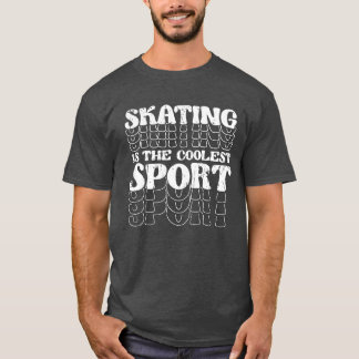 T-shirt Le patinage est le sport le plus cool Patinage sur