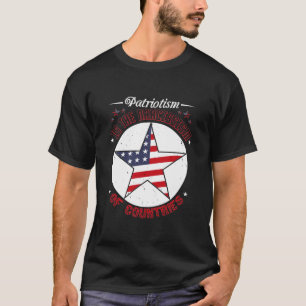 T-shirt Le patriotisme est le narcisme des pays