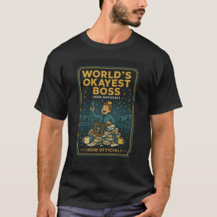 T-shirt Le patron le plus Okayest dans le monde (maintenan
