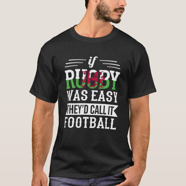 T-shirt Le Pays De Galles Si Le Rugby Était Facile Drôle G (Devant)