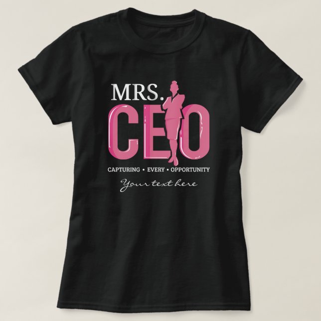 T-shirt Le PDG de Mme Capturer chaque opportunité d'affair (Design devant)