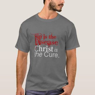 T-shirt Le péché est la maladie, le Christ est le remède