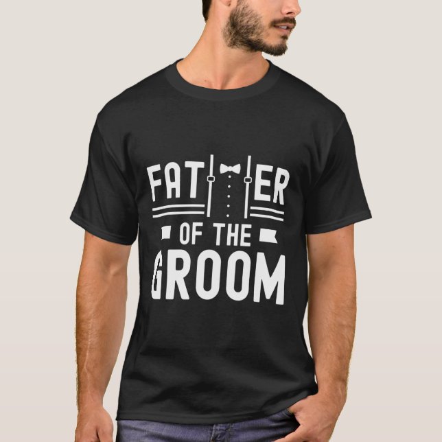 T-shirt Le Père De La Groom Dit Mariage Du Bachelor Party (Devant)
