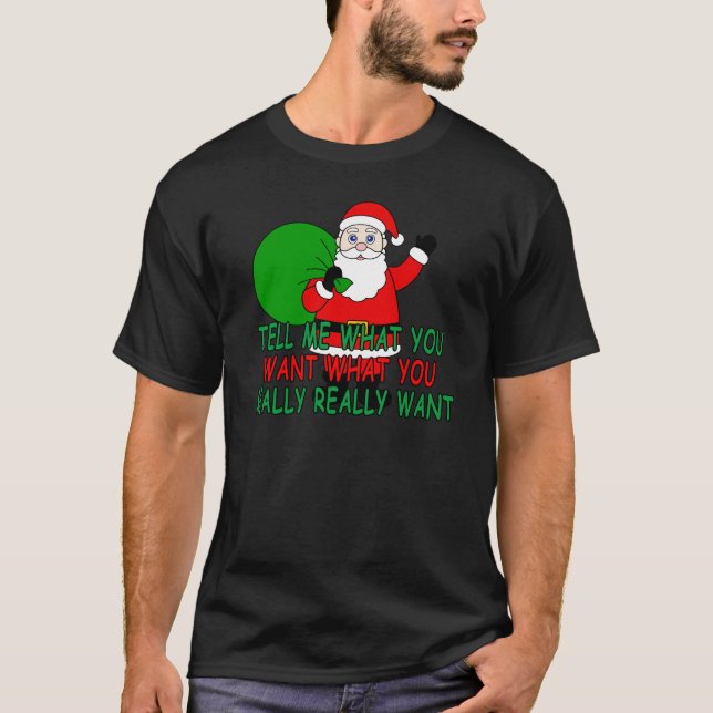 T-shirt Le père noël me disent ce que vous voulez ce qui (Devant)