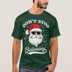 T-shirt Le Père Noël n'arrête pas de croire à Noël drôle P