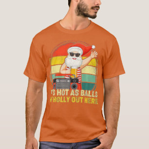 T-shirt Le Père Noël vintage Chaud Comme Les Boules De Hol
