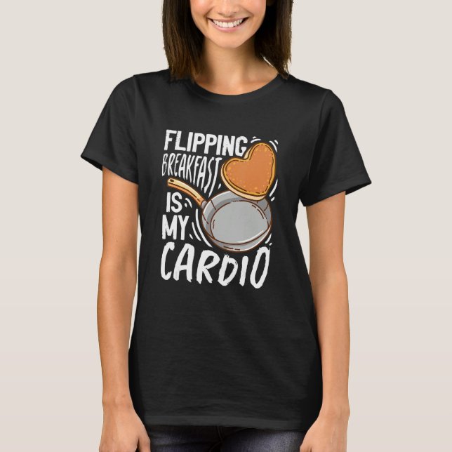 T-shirt Le Petit Déjeuner Complet Est Mon Cardio Pancake (Devant)