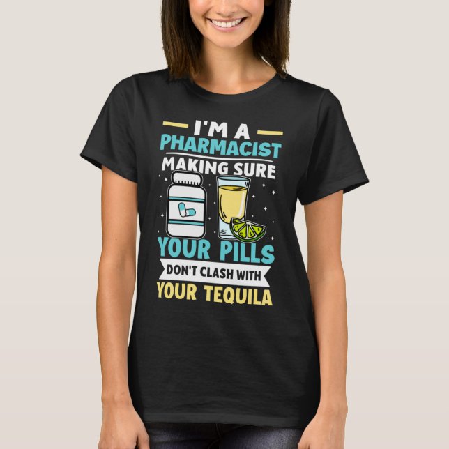 T-shirt Le pharmacien s'assure que vos pilules n'entrent p (Devant)