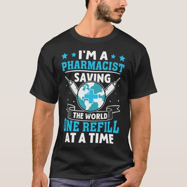 T-shirt Le Pharmacien Sauver Le Monde Un Remplissage À La  (Devant)