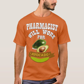 T-shirt Le pharmacien travaillera pour Avocado