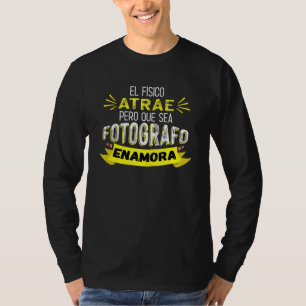 T-shirt Le Physique Attire Mais Qu'Il Soit Photographe Ena