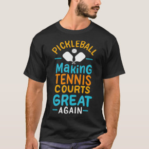 T-shirt Le Pickball Rendre les courts de tennis superbes