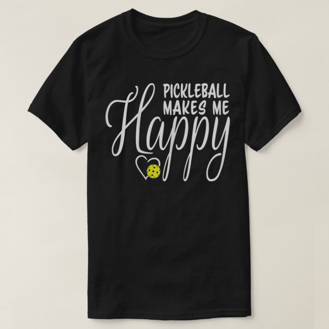 T-shirt Le Pickleball Des Femmes Me Rend Heureux  (Design devant)