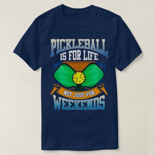 T-shirt Le Pickleball Est Pour La Vie Et Pas Seulement Les (Design devant)