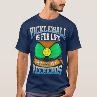 T-shirt Le Pickleball Est Pour La Vie Et Pas Seulement Les